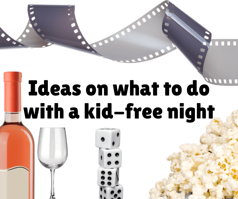When the Kids Are Away:
Make the Most Out of a Kid-Free&nbsp;Evening