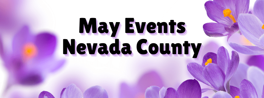 Playful Days & Starry Nights:
Nevada County Events in&nbsp;May