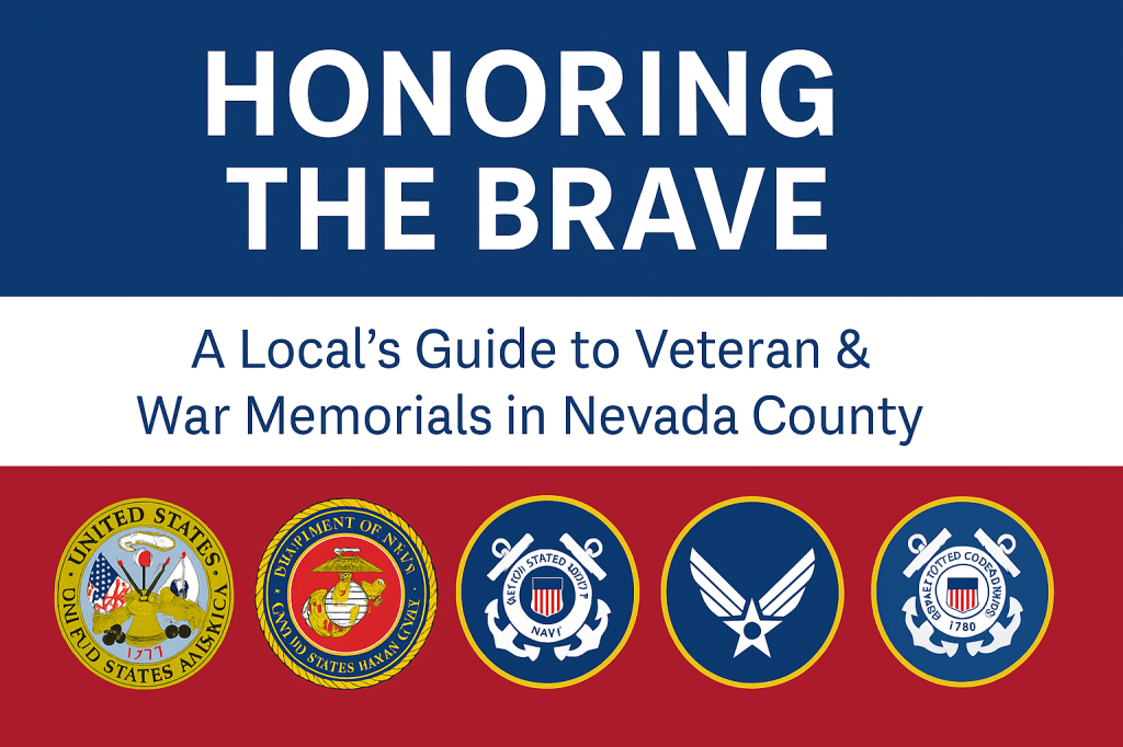 Honoring the Brave: Veteran & War Memorials in Nevada County