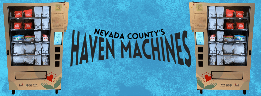 Nevada County’s HAVEN Machines Are Quietly Saving&nbsp;Lives