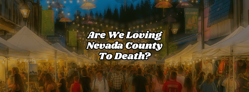 Tourism Chaos: Are We Loving Nevada County to Death?