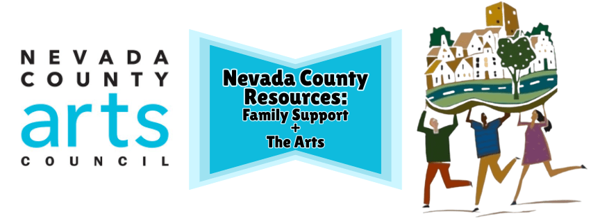 Nevada County Resources You Didn’t Know Existed: Family Support + The Arts