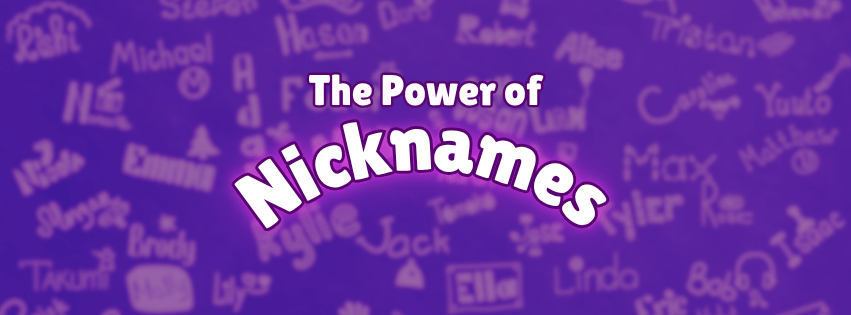What’s In A Name: The Power of Nicknames